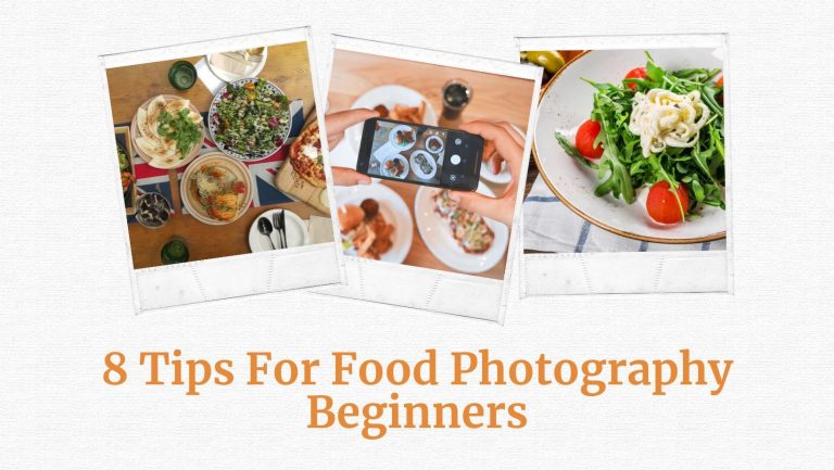 8 Tips For Food Photography Beginners