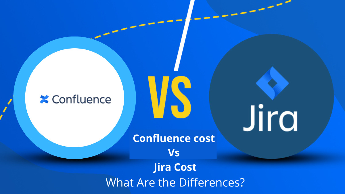 Confluence Cost Vs Jira Cost – What Are the Differences?