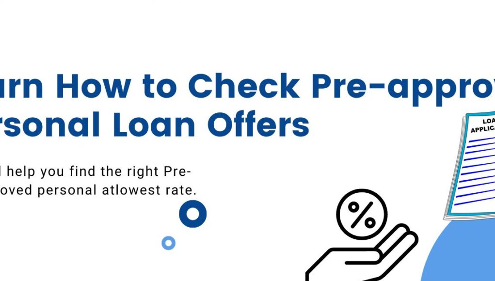 Learn how to check Pre-approved Personal Loan offers