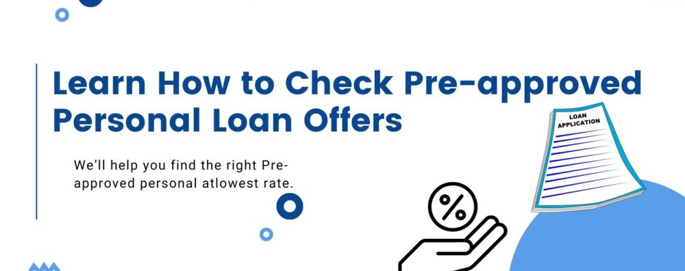 Learn How to Check Pre-approved Personal Loan Offers