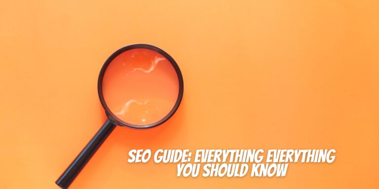 <strong>SEO Guide: Everything Everything You Should Know</strong>