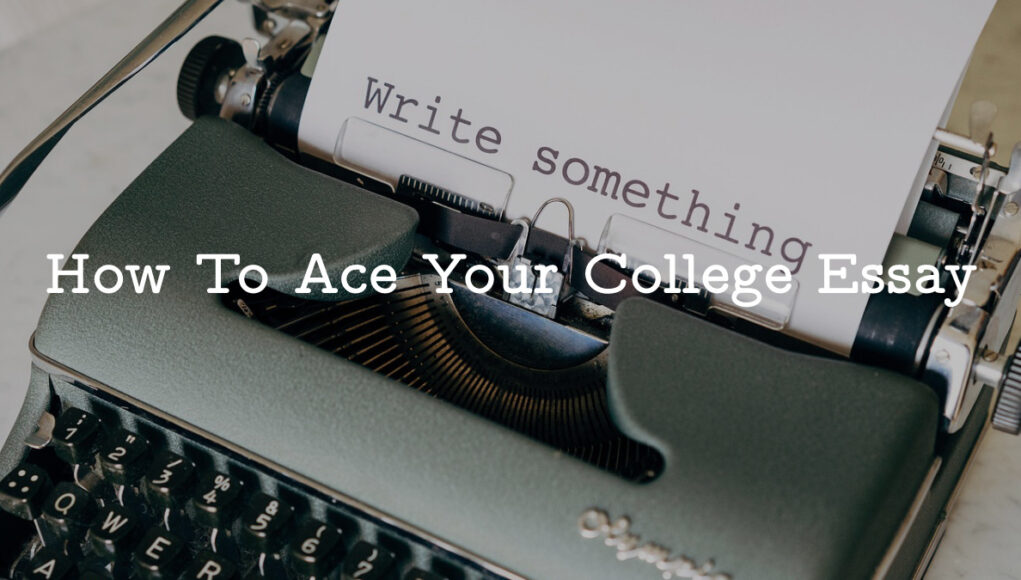 How To Ace Your College Essay