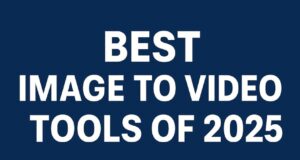 Best Image to Video Tools of 2025 Image to video tools